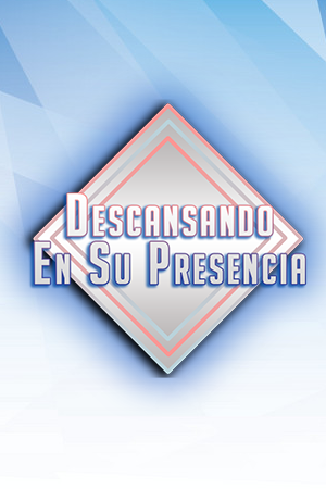 Descansando en Su Presencia