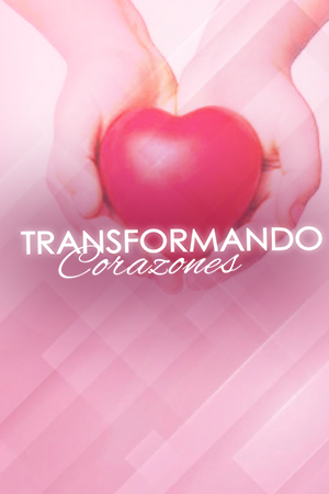 Transformando Corazones